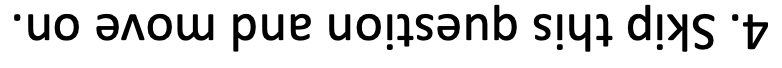 File:Skip this question and move on.png